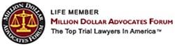 Million Dollar Advocates Forum | Life Member | Million Dollar Advocates Forum | The Top Trial Lawyers In America